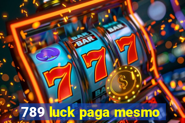 789 luck paga mesmo